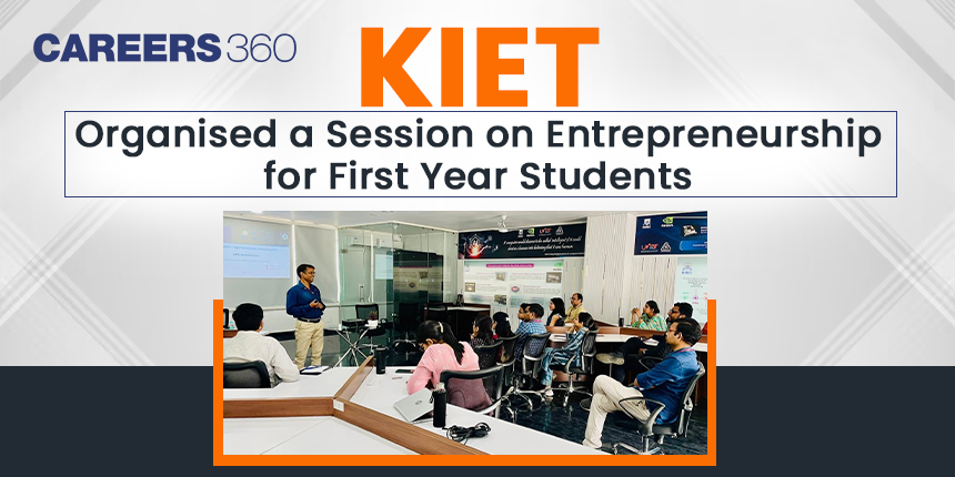 KIET Organised a Session on Entrepreneurship for First Year Students